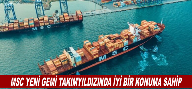 MSC yeni gemi takımyıldızında iyi bir konuma sahip
