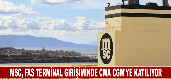 MSC, Fas terminal girişiminde CMA CGM'ye katılıyor