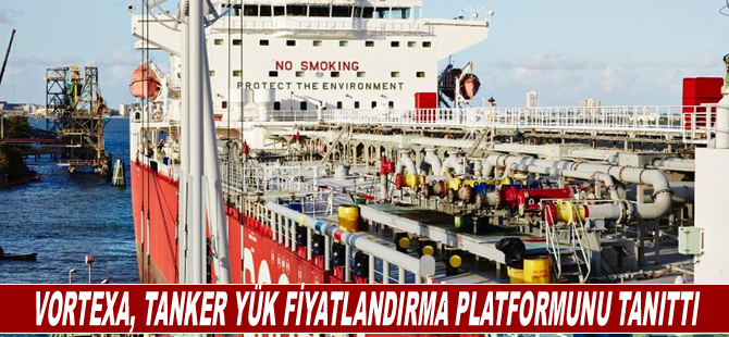 Vortexa, tanker yük fiyatlandırma platformunu tanıttı