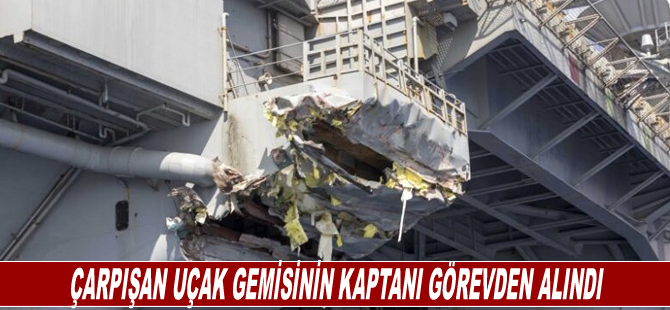 Çarpışan uçak gemisinin kaptanı görevden alındı