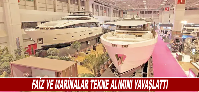 Faiz ve marinalar tekne alımını yavaşlattı
