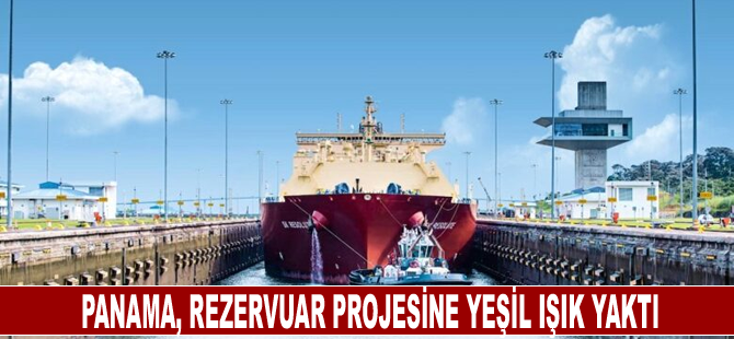 Panama, rezervuar projesine yeşil ışık yaktı