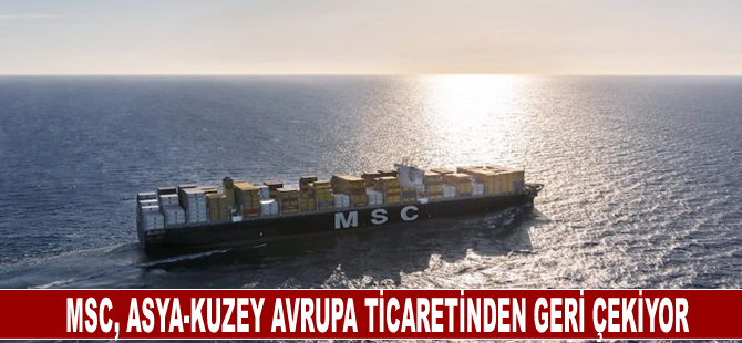 MSC, Asya-Kuzey Avrupa ticaretinden geri çekiyor
