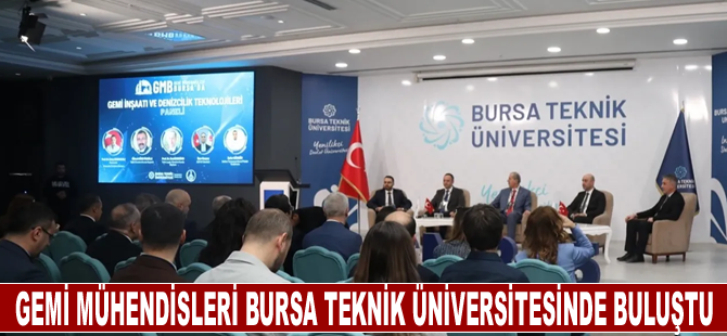 Gemi Mühendisleri Bursa Teknik Üniversitesinde buluştu