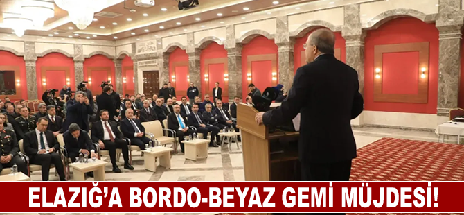 Elazığ’a Bordo-Beyaz Gemi Müjdesi!
