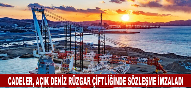 Cadeler, açık deniz rüzgar çiftliğinde sözleşme imzaladı