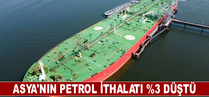 Asya'nın Petrol İthalatı %3 Düştü