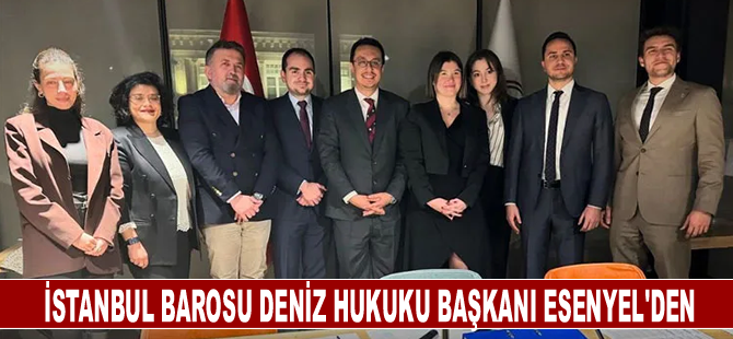 İstanbul Barosu Deniz Hukuku Başkanı Esenyel'den