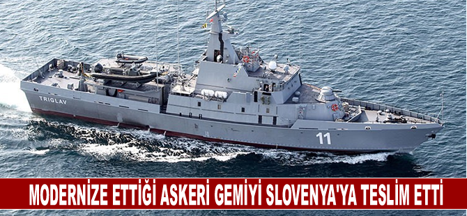Modernize ettiği Askeri gemiyi Slovenya'ya teslim etti