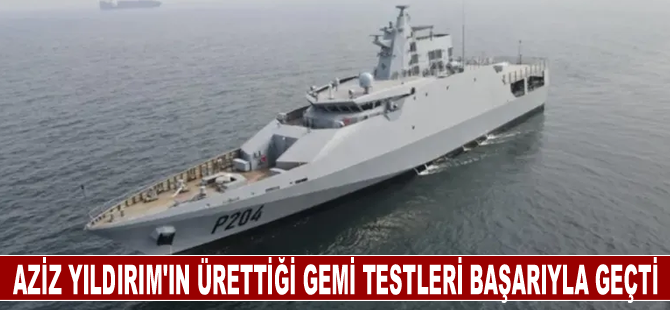 Aziz Yıldırım'ın ürettiği gemi testleri başarıyla geçti