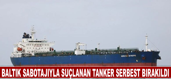 Baltık sabotajıyla suçlanan tanker serbest bırakıldı