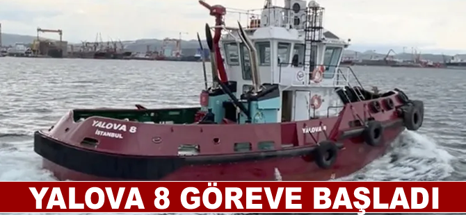 Yalova 8 göreve başladı