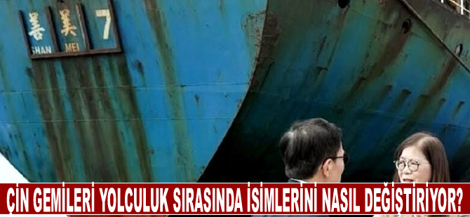 Çin gemileri yolculuk sırasında isimlerini nasıl değiştiriyor?