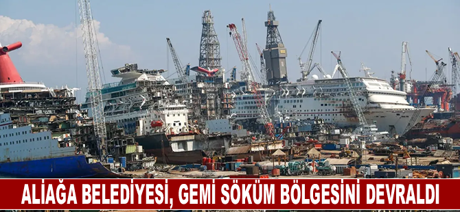 Aliağa Belediyesi, Gemi Söküm Bölgesini Devraldı