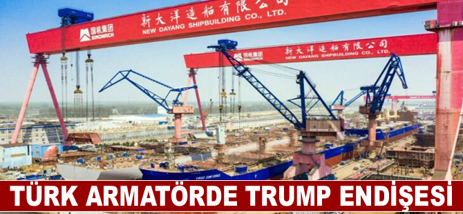 Türk armatörde Trump endişesi