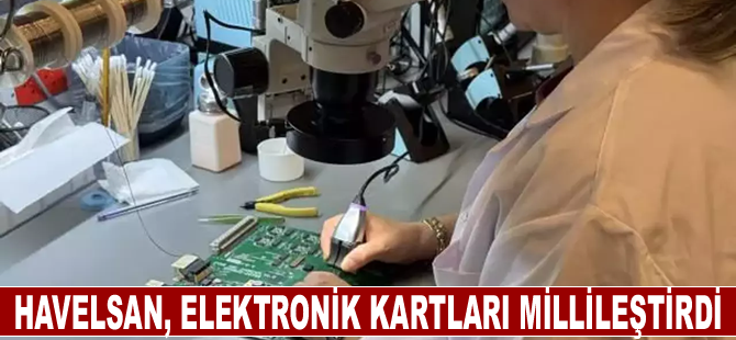 HAVELSAN, elektronik kartları millileştirdi