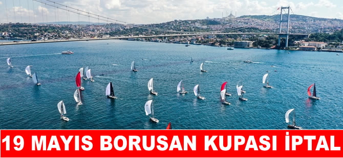 TAYK’ın 19 Mayıs Borusan Kupası iptal