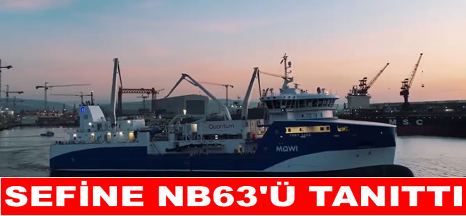 Sefine Tersanesi, NB63’ü tanıttı