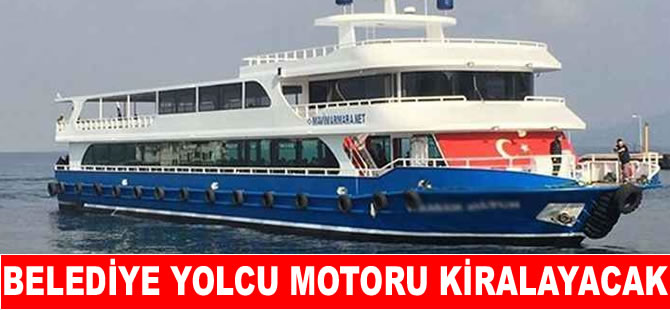 Belediye ihale ile yolcu motoru  kiralayacak