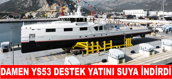 Damen üçüncü YS53 destek yatını suya indirdi