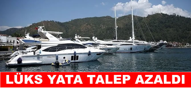 Lüks yata talep azaldı