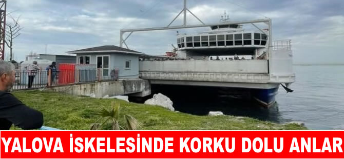 Yalova’da dümeni kilitlenen feribot, iskeleye çarptı