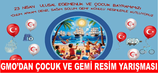 GMO’dan ‘Önüm Arkam Deniz, Sağım Solum Gemi’ yarışması