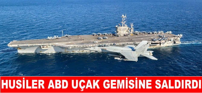 Husiler, ABD uçak gemisi Truman'ı vurdu