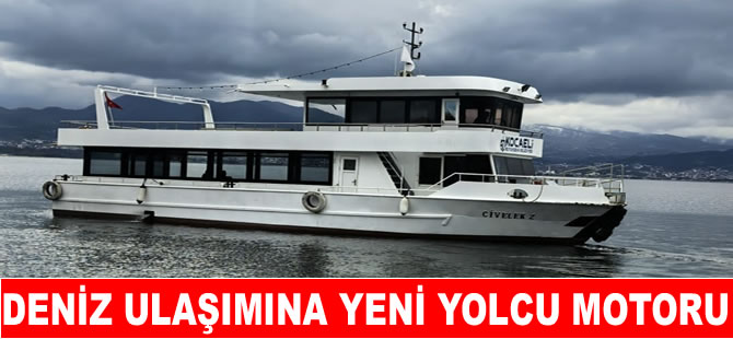 Kocaeli’de deniz ulaşımına yeni yolcu motoru