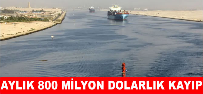 Süveyş Kanalı gelirinde aylık 800 milyon dolar kayıp
