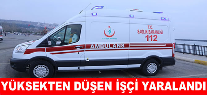 Tersanede yüksekten düşen işçi ağır yaralandı