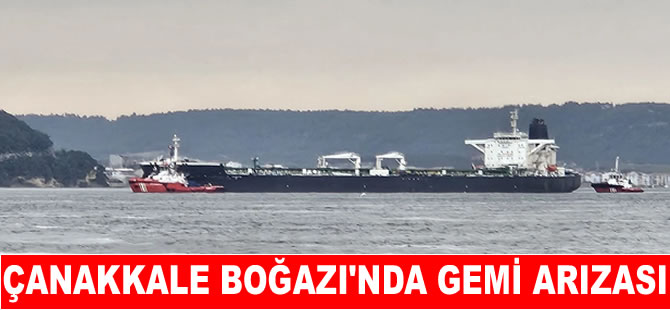 Çanakkale Boğazı’nda  arızalanan gemi sürüklendi