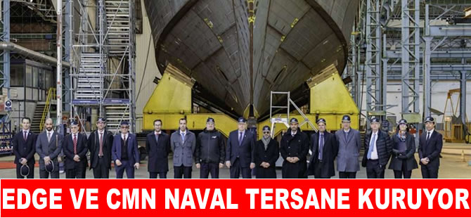 EDGE ve CMN Naval BAE donanması için ortak tersane kuracak