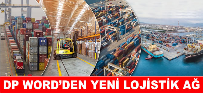 DP World’ün stratejik Türkiye yatırımı