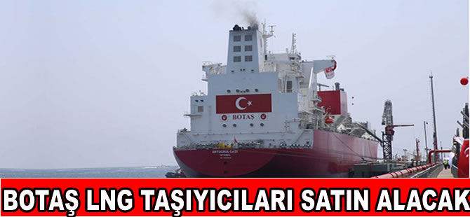 BOTAŞ, LNG taşıyıcı tanker satın alacak