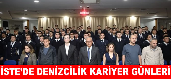 İSTE’de Denizcilik Kariyer günleri başladı