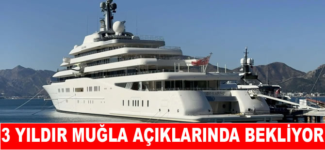 Abramoviç'in yatları 3 yıldır Muğla’da bekliyor