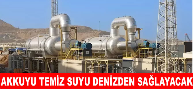 Akkuyu NGS'de Deniz Suyunu Tuzdan Arındırma Kompleksi işletmeye alındı