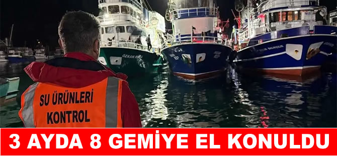 8 gemiye ve 59 ton su ürününe el konuldu