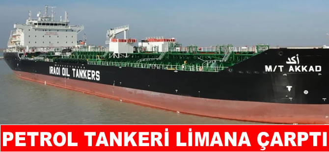 Faciaya kıl payı! Petrol tankeri limana çarptı