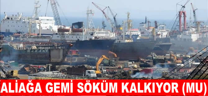 Aliağa tersane ve gemi bakım bölgesi oalacak