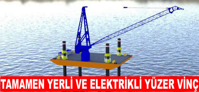 Orhun Makina'dan tamamen elektrikli ve milli yüzer vinç