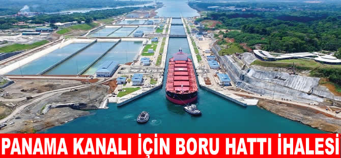 Panama Kanalı LPG boru hattı ihalesine onay çıktı