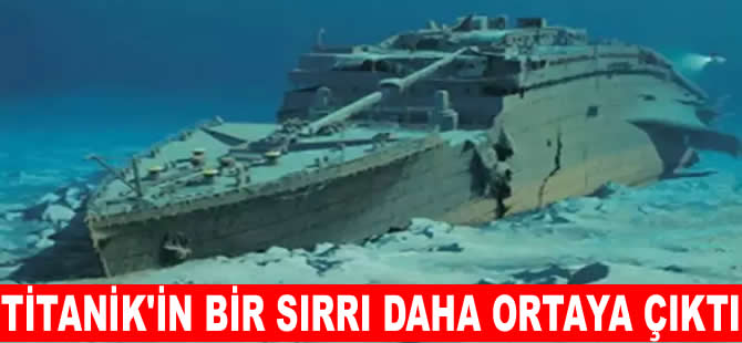 Titanik’in bir sırrı daha gün yüzüne çıktı