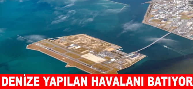 Havalimanı denize batıyor! 30 yılda 11 metre çöktü