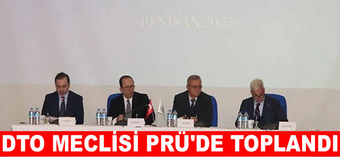 DTO Meclis toplantısı Piri Reis Üniversitesi’nde yapıldı