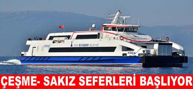 Çeşme ve Sakız arasında İZDENİZ seferleri yarın başlıyor
