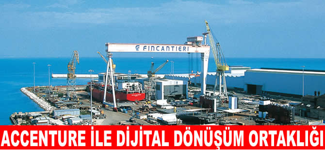 Fincantieri ve Accenture’dan dijital dönüşüm ortaklığı