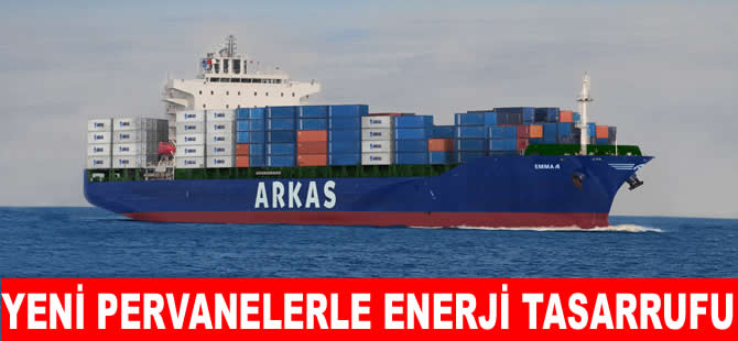 Arkas gemileri yeni pervanelerle yüzde 8’lik enerji tasarru edecek