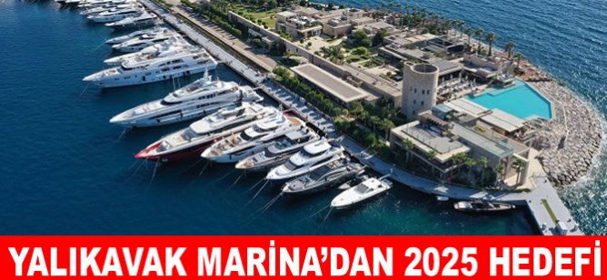 Yalıkavak Marina, Dünyanın En İyi Marinası olmayı hedefliyor
